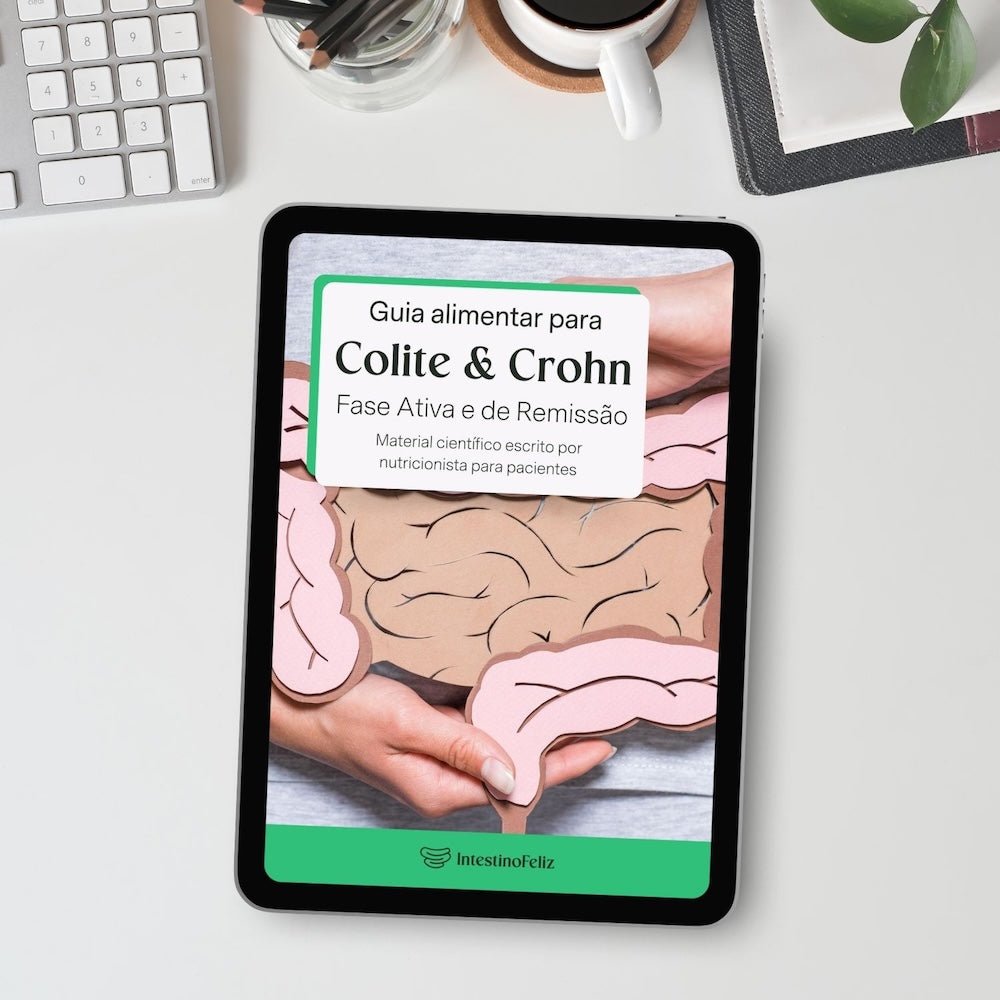 Guia Alimentar para Colite e Doença de Crohn (para fase ativa ou remissão) - Intestino Feliz